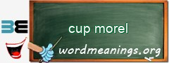 WordMeaning blackboard for cup morel